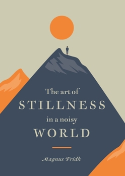 Hardcover The Art of Stillness in a Noisy World Book