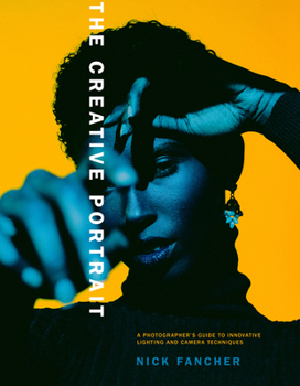 Paperback The Creative Portrait: A Photographer's Guide to Innovative Lighting and Camera Techniques Book