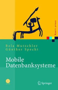 Paperback Mobile Datenbanksysteme: Architektur, Implementierung, Konzepte [German] Book