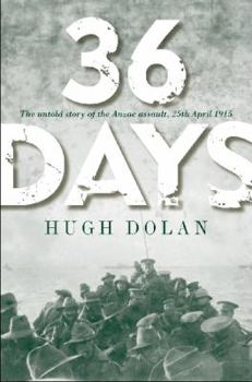 Paperback 36 Days: The Untold Story Behind the Gallipoli Landings Book