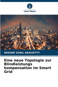 Paperback Eine neue Topologie zur Blindleistungs kompensation im Smart Grid [German] Book