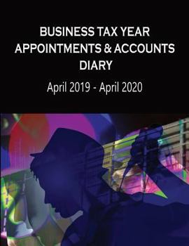 Paperback Business Tax Year Appointments & Accounts Diary April 2019 - April 2020: Singer and Songwriter's - Daily Appointments Diary with Accounts Logs Each Mo Book