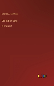 Hardcover Old Indian Days: in large print Book