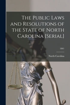 Paperback The Public Laws and Resolutions of the State of North Carolina [serial]; 1861 Book