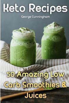Paperback Keto Recipes: 50 Amazing Low Carb Smoothies & Juices Book