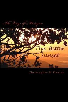 Paperback The Bitter Sunset: The Lays of Moreyar Book