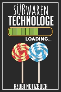 Paperback S??waren Technologe Loading... Azubi Notizbuch: 120 Seiten Kariert im Format A5 (6x9 Zoll) mit Soft Cover Gl?nzend. [German] Book