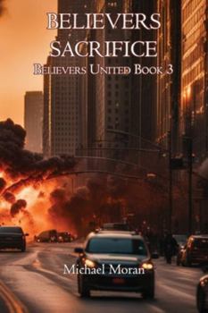 Paperback Believers Sacrifice: Believers United Book 3 Book