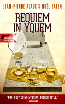 Requiem in Yquem - Book #13 of the Winemaker Detective Mysteries