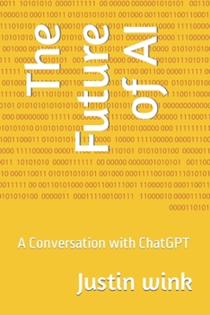 Paperback The Future of AI: A Conversation with ChatGPT Book