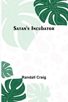 Satan's Incubator