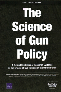 Paperback The Science of Gun Policy: A Critical Synthesis of Research Evidence on the Effects of Gun Policies in the United States Book