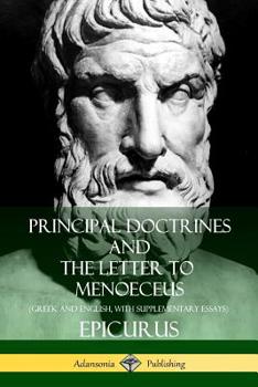 Paperback Principal Doctrines and The Letter to Menoeceus (Greek and English, with Supplementary Essays) Book