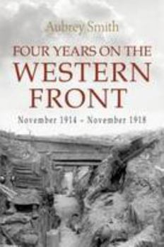 Paperback Four Years on the Western Front: Being the Experiences of a Ranker in the London Rifle Brigade, 4th, 3rd and 56th Divisions Book