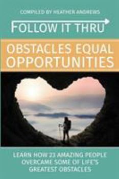 Paperback Follow It Thru: Obstacles Equal Opportunities Book