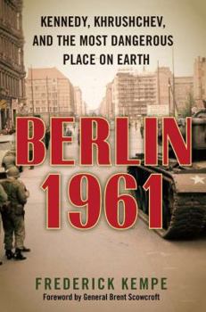 Hardcover Berlin 1961: Kennedy, Khrushchev, and the Most Dangerous Place on Earth Book