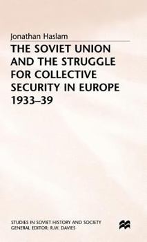 Hardcover The Soviet Union and the Struggle for Collective Security in Europe1933-39 Book