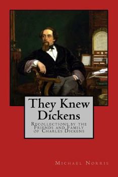 Paperback They Knew Dickens: Recollections by the Friends and Family of Charles Dickens Book