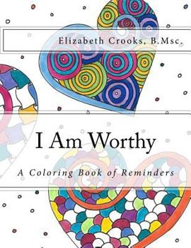 Paperback I Am Worthy: A Coloring Book of Reminders Book