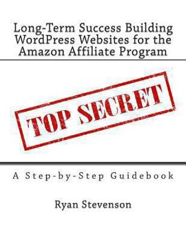 Paperback Long-Term Success Building WordPress Websites for the Amazon Affiliate Program Book