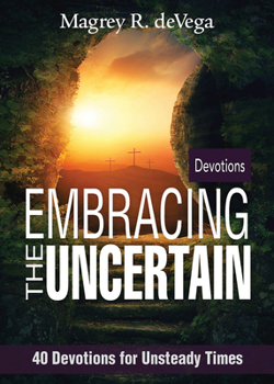 Paperback Embracing the Uncertain: 40 Devotions for Unsteady Times Book