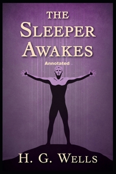 Paperback The Sleeper Awakes Annotated Book