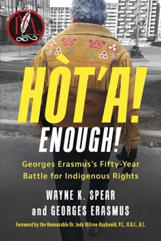 Paperback Hòt'a! Enough!: Georges Erasmus's Fifty-Year Battle for Indigenous Rights Book