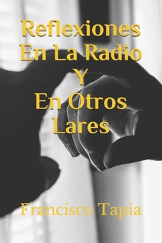 Paperback Reflexiones En La Radio Y En Otros Lares [Spanish] Book