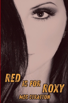 Red is for Roxy: A Why Choose Post-Apocalytic Romance (Whispers of Ash and Ruin Series) - Book #1 of the Whispers of Ash and Ruin