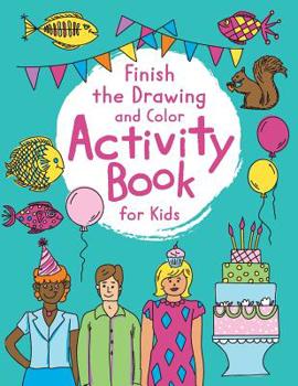 Paperback Finish The Drawing Activity Book For Kids: Fun Things To Draw And Color With Prompts Book