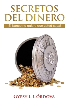 Paperback Secretos Del Dinero: El banco no quiere que usted sepa. [Spanish] Book
