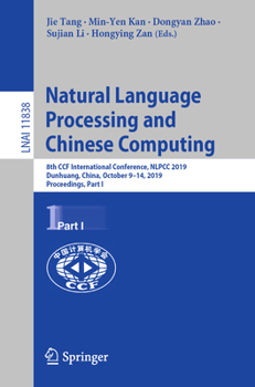 Paperback Natural Language Processing and Chinese Computing: 8th Ccf International Conference, Nlpcc 2019, Dunhuang, China, October 9-14, 2019, Proceedings, Par Book