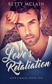 Paperback Love's Retaliation (Love's Magic Book 10) Book
