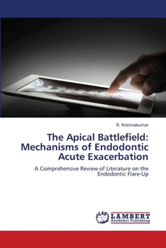 Paperback The Apical Battlefield: Mechanisms of Endodontic Acute Exacerbation Book