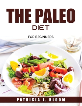 Paperback The Paleo Diet: For Beginners Book