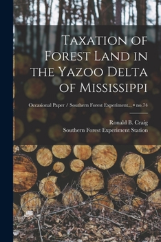 Paperback Taxation of Forest Land in the Yazoo Delta of Mississippi; no.74 Book