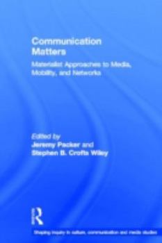 Hardcover Communication Matters: Materialist Approaches to Media, Mobility and Networks Book
