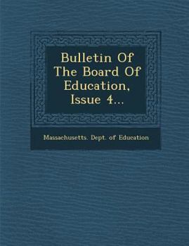 Paperback Bulletin of the Board of Education, Issue 4... Book