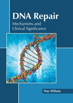 Hardcover DNA Repair: Mechanisms and Clinical Significance Book