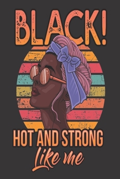 Black Girl Magic Lined Journal: Black Hot And Strong Like Me Black Girl Magic Vintage | Self Care|Gratitude|6x9" 100 Pgs| Rhymes|Poetry|Prayer|Notebook| Diary|African American|Black Queen|Melanin|Gift