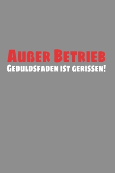 Notizbuch A5 (6X9zoll) Kariert 120 Seiten: Au�er Betrieb - Gedultsfaden Ist Gerissen Geschenkidee