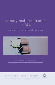 Paperback Memory and Imagination in Film: Scorsese, Lynch, Jarmusch, Van Sant Book