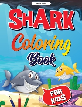 Paperback Sea Life, Shark Coloring Book for Kids: Funny Shark Coloring Pages for Girls and Boys Book