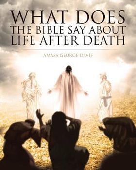 Paperback What Does the Bible Say about Life after Death? Book