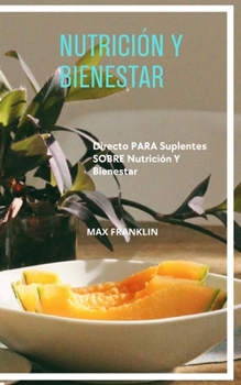 Paperback Nutrición Y Bienestar: Directo PARA Suplentes SOBRE Nutrición Y Bienestar [Spanish] Book