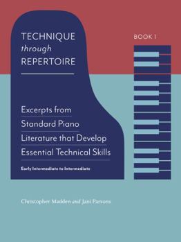 Paperback Technique through Repertoire, Book 1: Excerpts from Standard Piano Literature that Develop Essential Technical Skills Book