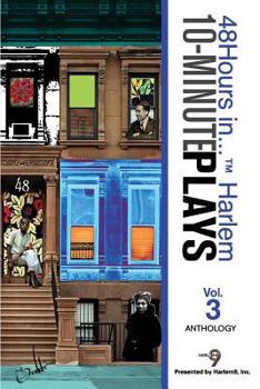 Paperback 10-Minute Plays Anthology Presented by Harlem9, Inc.: 48Hours in... (TM) Harlem Volume 3 Book