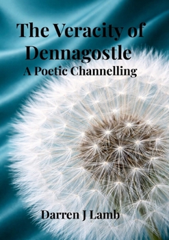 Paperback The Veracity of Dennagostle A Poetic Channelling Book