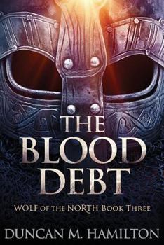 Paperback The Blood Debt: Wolf of the North Book 3 Book