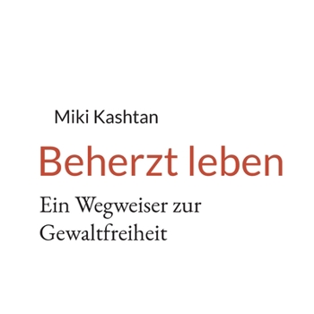 Paperback Beherzt leben: Ein Wegweiser zur Gewaltfreiheit [German] Book
